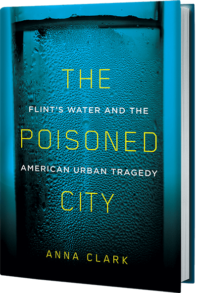 The Poisoned City Anna Clark